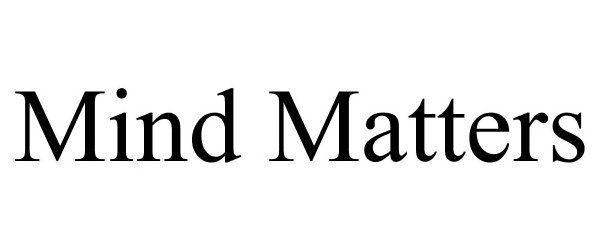 Trademark Logo MIND MATTERS
