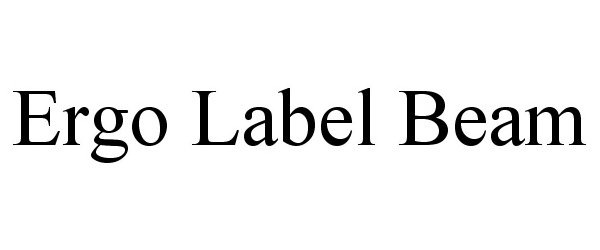 Trademark Logo ERGO LABEL BEAM