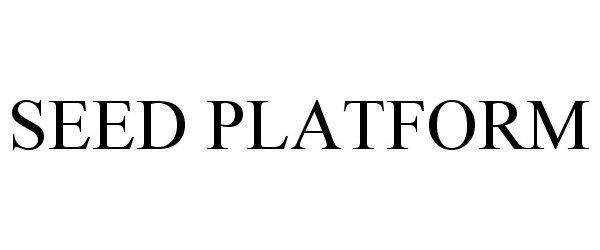 Trademark Logo SEED PLATFORM