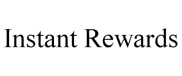 Trademark Logo INSTANT REWARDS