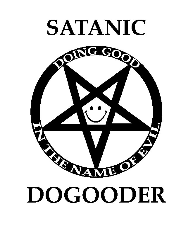 Trademark Logo SATANIC DOGOODER DOING GOOD IN THE NAMEOF EVIL