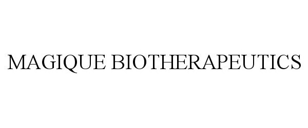 Trademark Logo MAGIQUE BIOTHERAPEUTICS