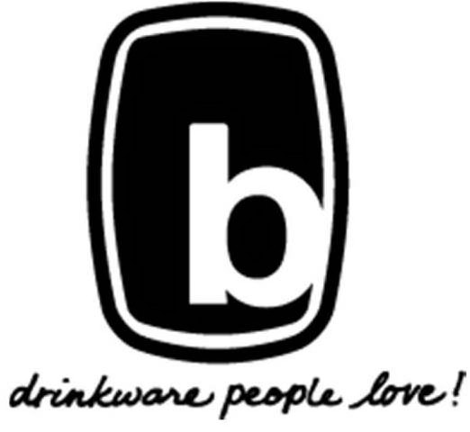 Trademark Logo B DRINKWARE PEOPLE LOVE!