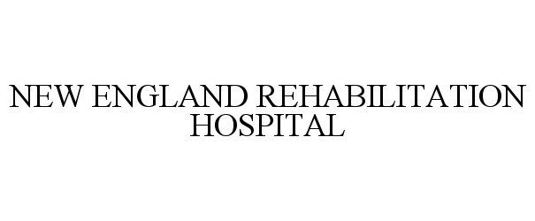 Trademark Logo NEW ENGLAND REHABILITATION HOSPITAL