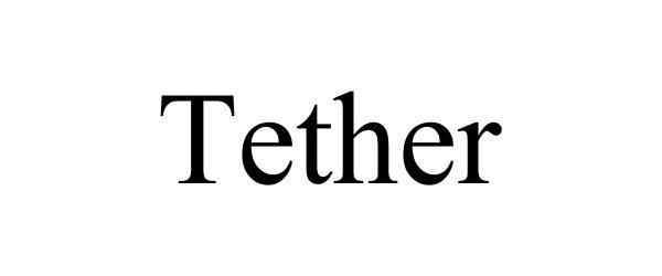 Trademark Logo TETHER