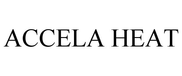 Trademark Logo ACCELA HEAT