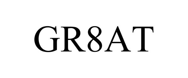 Trademark Logo GR8AT