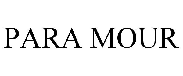 Trademark Logo PARA MOUR