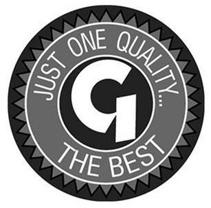 Trademark Logo JUST ONE QUALITY...G THE BEST