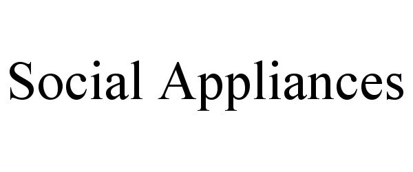 Trademark Logo SOCIAL APPLIANCES