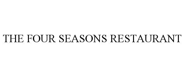 Trademark Logo THE FOUR SEASONS RESTAURANT