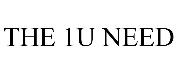 Trademark Logo THE 1U NEED