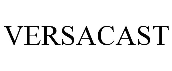 Trademark Logo VERSACAST