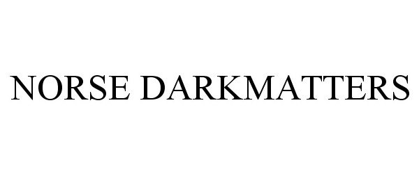 Trademark Logo NORSE DARKMATTERS