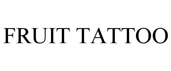 Trademark Logo FRUIT TATTOO