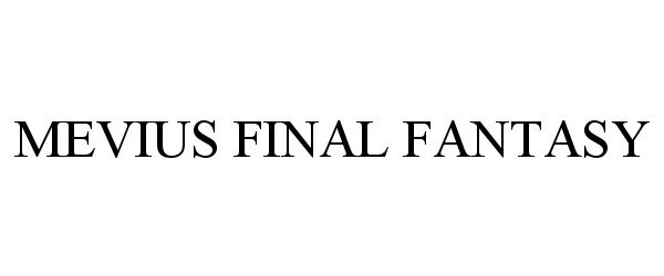 Trademark Logo MEVIUS FINAL FANTASY