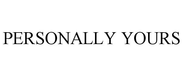 Trademark Logo PERSONALLY YOURS