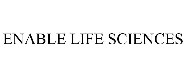 ENABLE LIFE SCIENCES