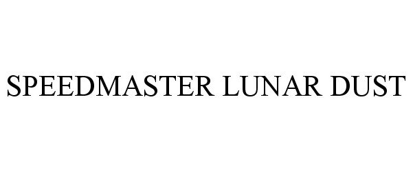 Trademark Logo SPEEDMASTER LUNAR DUST