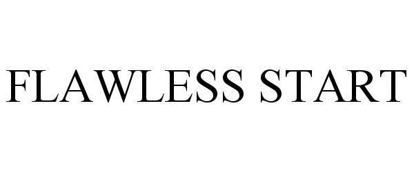 Trademark Logo FLAWLESS START