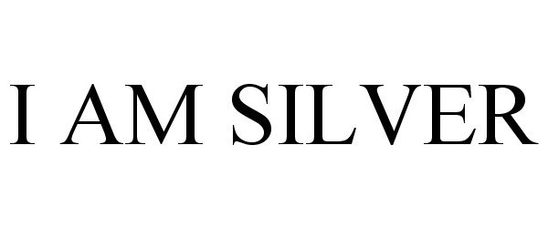 Trademark Logo I AM SILVER