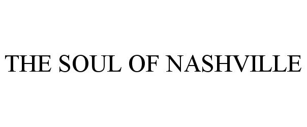 Trademark Logo SOUL OF NASHVILLE