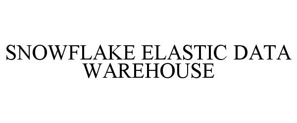 Trademark Logo SNOWFLAKE ELASTIC DATA WAREHOUSE