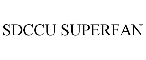 Trademark Logo SDCCU SUPERFAN