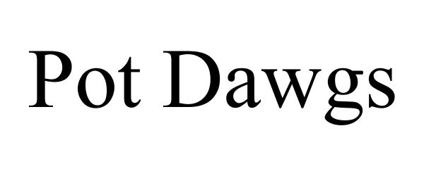 Trademark Logo POT DAWGS