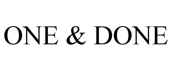 Trademark Logo ONE &amp; DONE