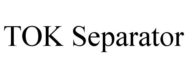  TOK SEPARATOR