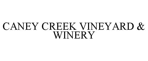  CANEY CREEK VINEYARD &amp; WINERY