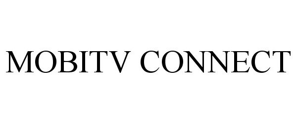 Trademark Logo MOBITV CONNECT