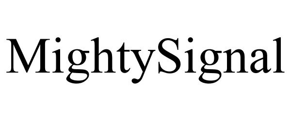 Trademark Logo MIGHTYSIGNAL