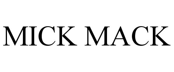 Trademark Logo MICK MACK