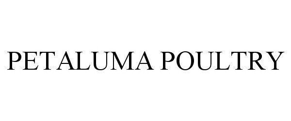 Trademark Logo PETALUMA POULTRY
