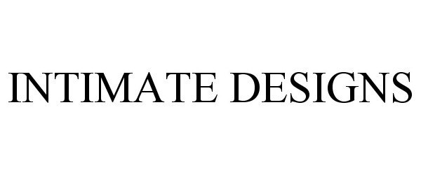 Trademark Logo INTIMATE DESIGNS