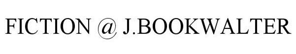 Trademark Logo FICTION @ J.BOOKWALTER