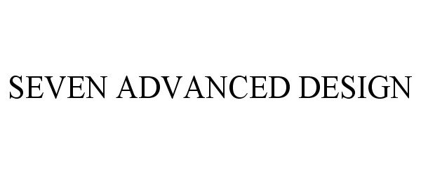 Trademark Logo SEVEN ADVANCED DESIGN