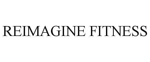  REIMAGINE FITNESS