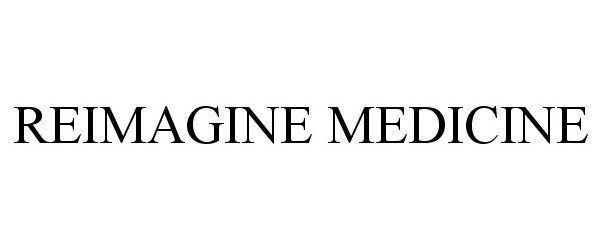  REIMAGINE MEDICINE