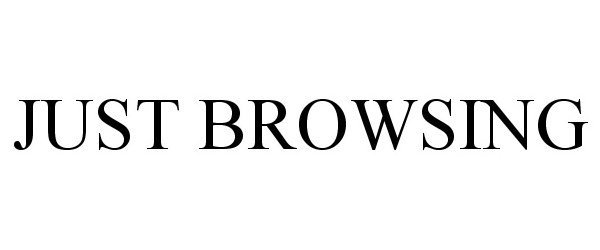 Trademark Logo JUST BROWSING