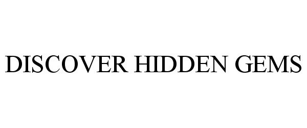  DISCOVER HIDDEN GEMS