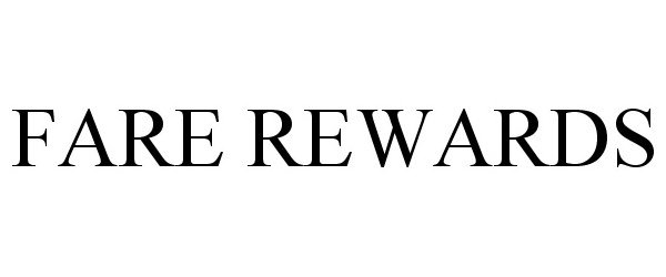Trademark Logo FARE REWARDS