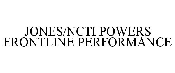  JONES/NCTI POWERS FRONTLINE PERFORMANCE