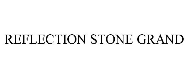  REFLECTION STONE GRAND