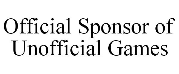  OFFICIAL SPONSOR OF UNOFFICIAL GAMES