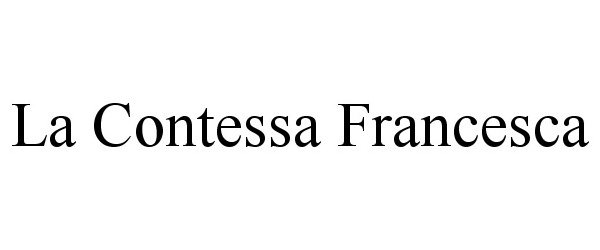 Trademark Logo LA CONTESSA FRANCESCA