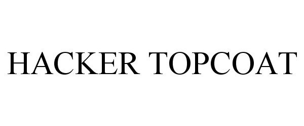 Trademark Logo HACKER TOPCOAT