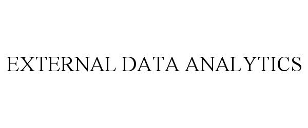Trademark Logo EXTERNAL DATA ANALYTICS